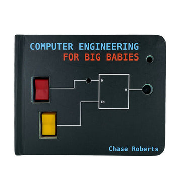 Computer Engineering for BIG Babies - The Sequel