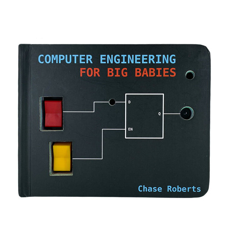 Computer Engineering for BIG Babies - The Sequel